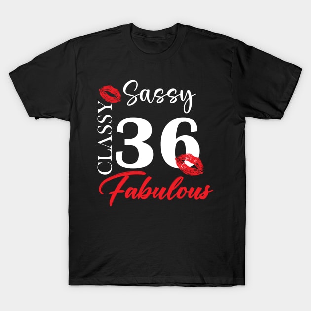 Sassy classy fabulous 36, 36th birth day shirt ideas,36th birthday, 36th birthday shirt ideas for her, 36th birthday shirts T-Shirt by Choukri Store